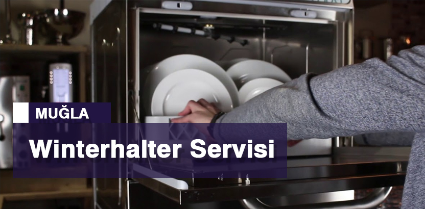 Mugla Winterhalter Servisi Endustriyel Mutfak Bakim Onarim Servis Tamircisi